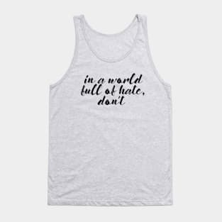 In a World of Hate, Don't Tank Top